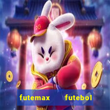 futemax   futebol ao vivo